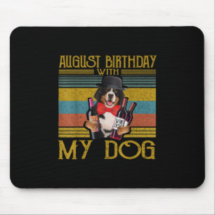 August Birthday With My Bemese Moutain Dog 2020 Mouse Pad