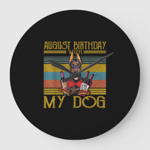 August Birthday With My Doberman Pinscher Dog 2020 Large Clock
