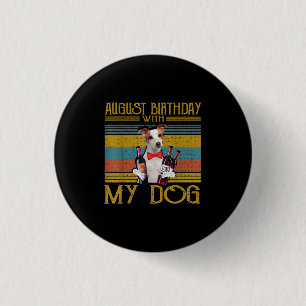 August Birthday With My Jack Russell Dog 2020 1 Inch Round Button