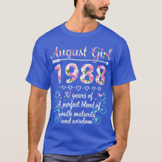 August Girl 1988 Happy Birthday 32 Years Of A Perf T-Shirt