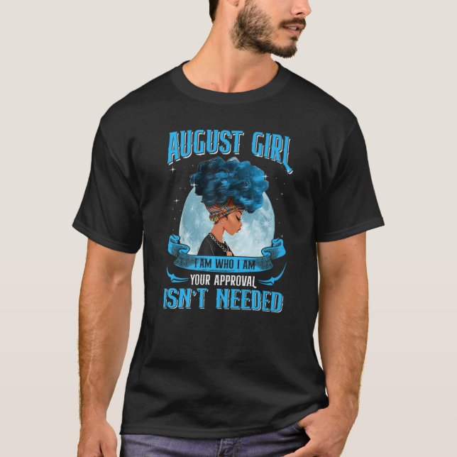 August Girl Black Queen I Am Who Curly Afro Africa T-Shirt (Front)