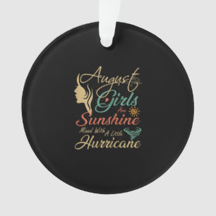 August Girls Are Sunshine August Birthday Ornament