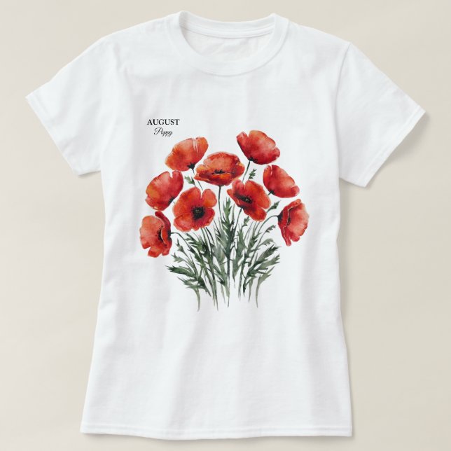 August Poppy Bloom - Personalized Birthday Gift T-Shirt (Design Front)