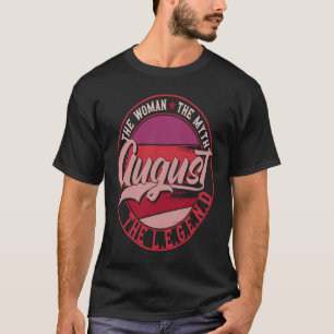 August the Lady of Myth the Legend T-Shirt