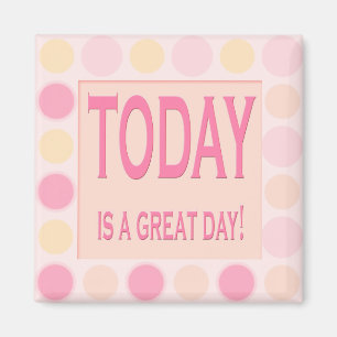 Aujourd'hui est un grand jour - Magnet de motivati