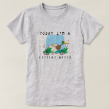 "Aujourd'hui, je suis une oie sericus" T-shirt Duc