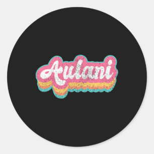 Aulani First Name Girl Vintage 70s 80s Personalize Classic Round Sticker