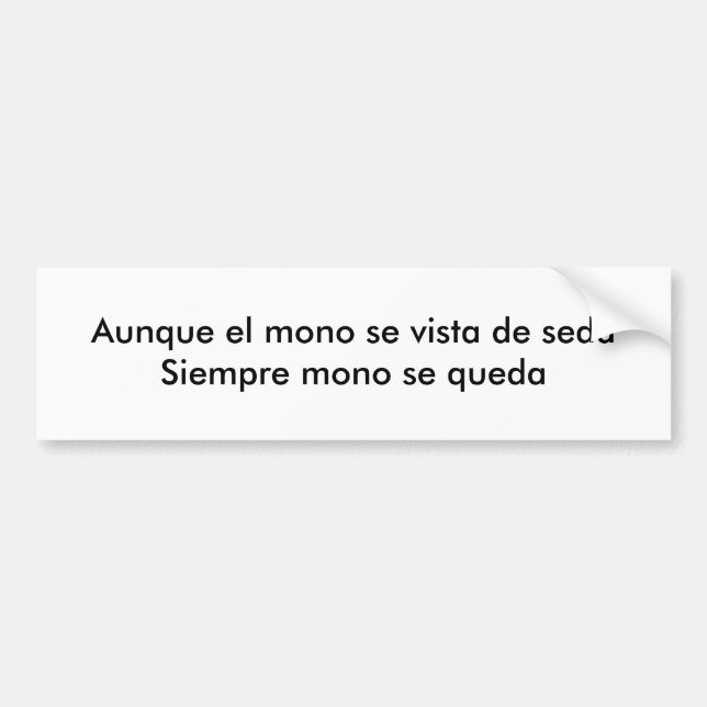 Aunque el mono se vista de seda bumper sticker (Front)