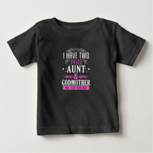 Aunt And Godmother Baby T-Shirt