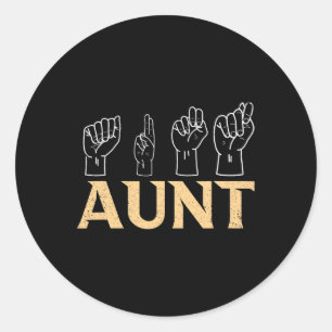 Aunt ASL American Sign Language Interpreter Deaf A Classic Round Sticker