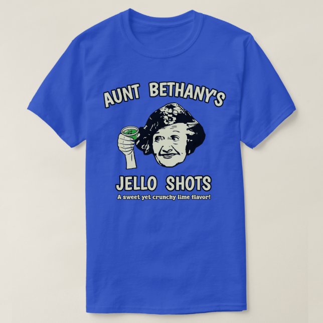 Aunt Bethanys Jello Shots T-Shirt (Design Front)