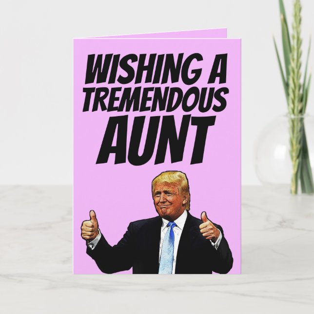 AUNT BIRTHDAY CARD, DONALD TRUMP CARDS (Front)