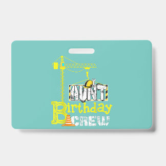 Aunt Birthday Crew Construction Birthday Party Badge
