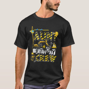 Aunt Birthday Crew Family Aunt Construction Birthd T-Shirt