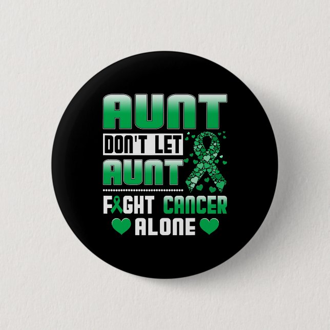 Aunt Don't Let Aunt Fight Cancer Alone Bile Duct C 2 Inch Round Button (Front)