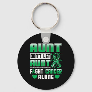 Aunt Don't Let Aunt Fight Cancer Alone Bile Duct C Keychain