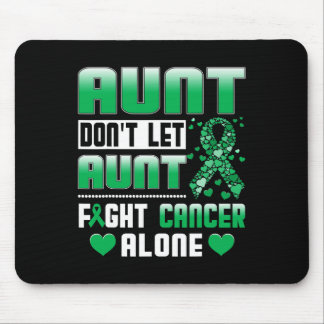 Aunt Don't Let Aunt Fight Cancer Alone Bile Duct C Mouse Pad