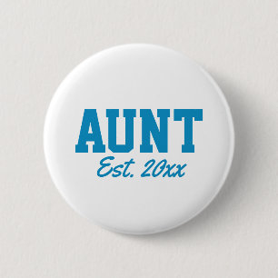 "Aunt - est. date" novelty 2 Inch Round Button