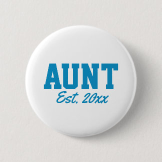 "Aunt - est. date" novelty 2 Inch Round Button