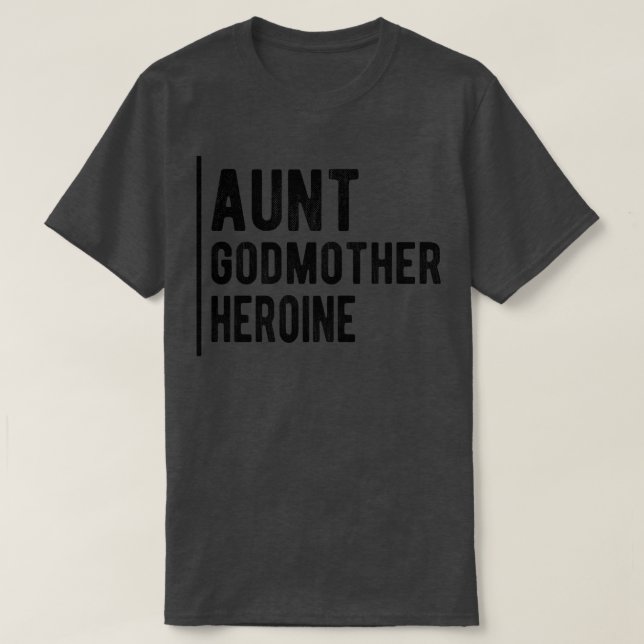 Aunt Godmother heroine 1 T-Shirt (Design Front)