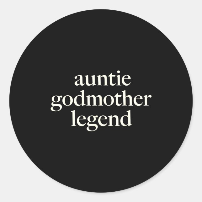 Aunt Godmother Legend Funny Godparent S Gift Aunt  Classic Round Sticker (Front)