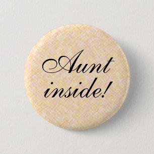 AUNT inside! 2 Inch Round Button