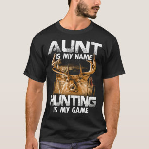 AUNT Is My Name Hunting Is My Game Father's Day  T-Shirt