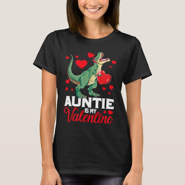 Aunt Is My Valentine rex Saurus Happy Valentines D T-Shirt (Front)