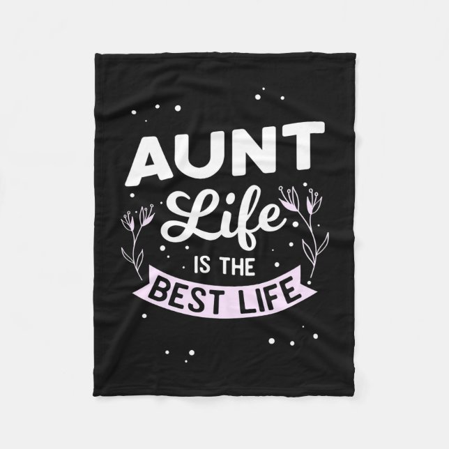 Aunt Life Is The Best Life Fleece Blanket (Front)