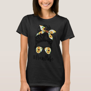 Aunt Life Messy Hair Bun Sunflower Women Mother's T-Shirt