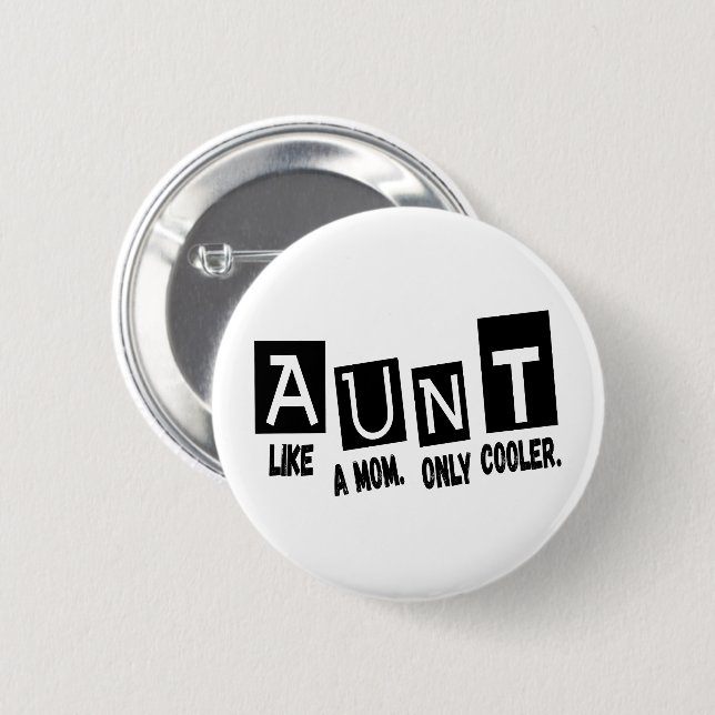 Aunt like a mom only cooler 2 inch round button (Front & Back)