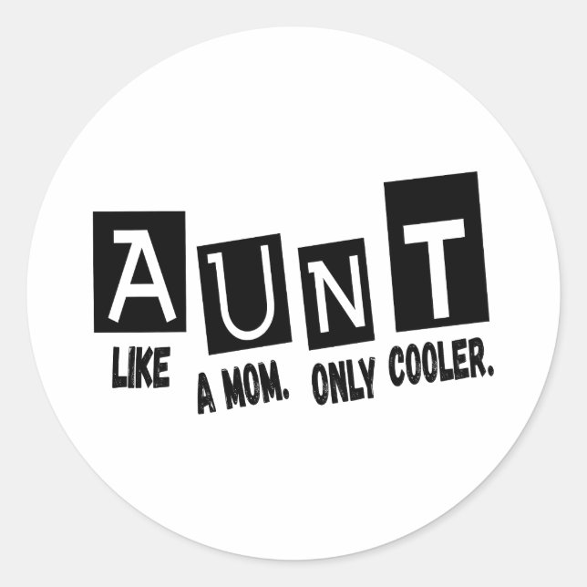 Aunt like a mom only cooler classic round sticker (Front)