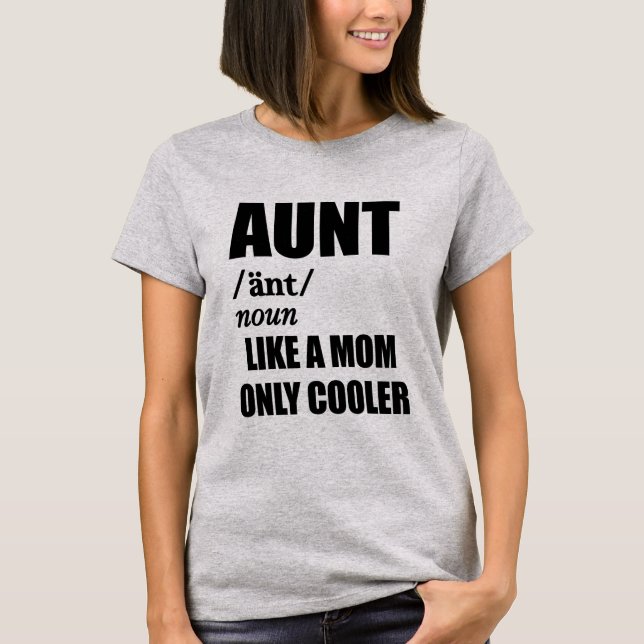 Aunt like a mom only cooler funny women's t-shirt (Front)