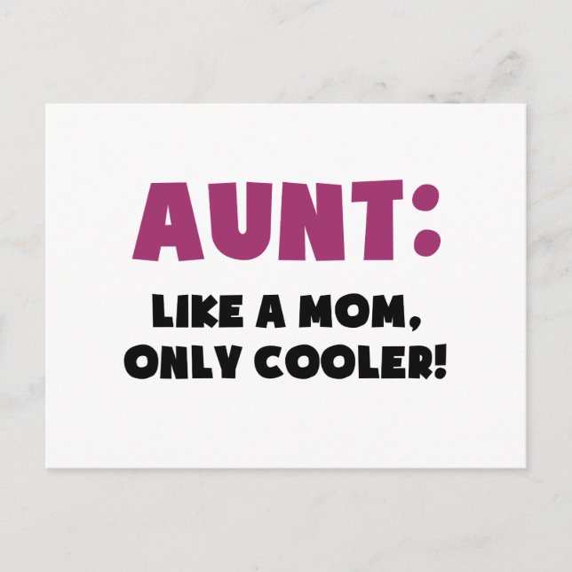 Aunt: Like a Mom, Only Cooler Postcard (Front)