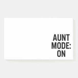 Aunt Mode On – Funny Family Humor Post-it Notes