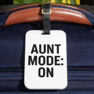 Aunt Mode On – Funny Family Humour Luggage Tag