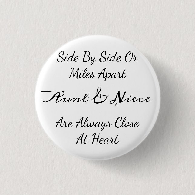 Aunt & Niece Quote – Side By Side or Miles Apart 1 Inch Round Button (Front)