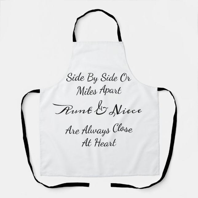 Aunt & Niece Quote – Side By Side or Miles Apart Apron (Front)