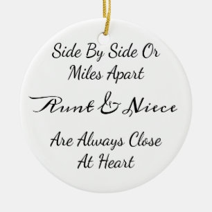 Aunt & Niece Quote – Side By Side or Miles Apart Ceramic Ornament
