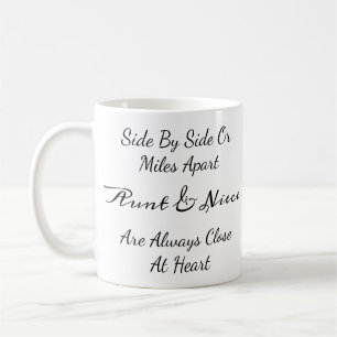 Aunt & Niece Quote – Side By Side or Miles Apart Coffee Mug