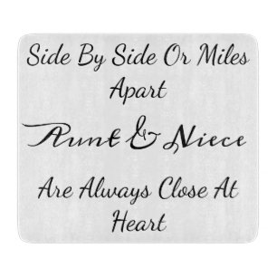 Aunt & Niece Quote – Side By Side or Miles Apart Cutting Board