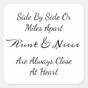 Aunt & Niece Quote – Side By Side or Miles Apart Square Sticker