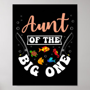 Aunt Of The Big One Fishing Birthday Party Bday Ce Poster