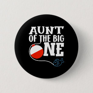 Aunt Of The Big One Fishing Boy First Birthday Ofi 2 Inch Round Button