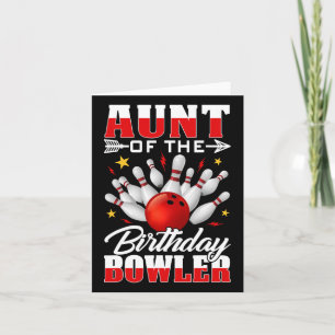 Aunt Of The Birthday Bowler Bday Bowling Party Cel Card