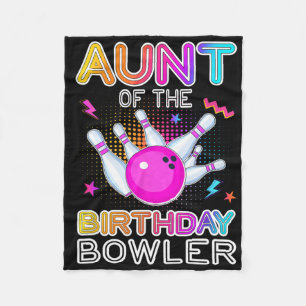 Aunt Of The Birthday Bowler Bday Bowling Party Cel Fleece Blanket