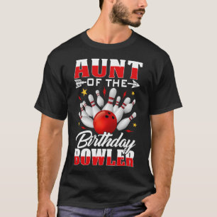 Aunt Of The Birthday Bowler Bday Bowling Party Cel T-Shirt