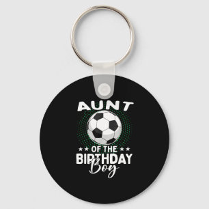 Aunt Of The Birthday Boy Soccer Player Birthday Keychain