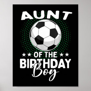 Aunt Of The Birthday Boy Soccer Player Birthday Poster