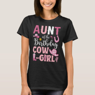 Aunt Of The Birthday Cowgirl Rodeo Party B day Gir T-Shirt